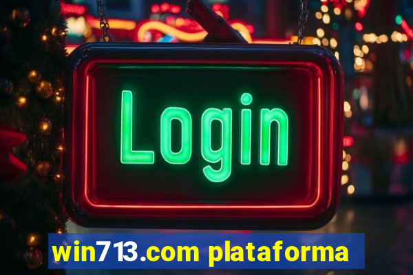 win713.com plataforma